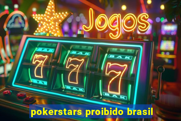 pokerstars proibido brasil